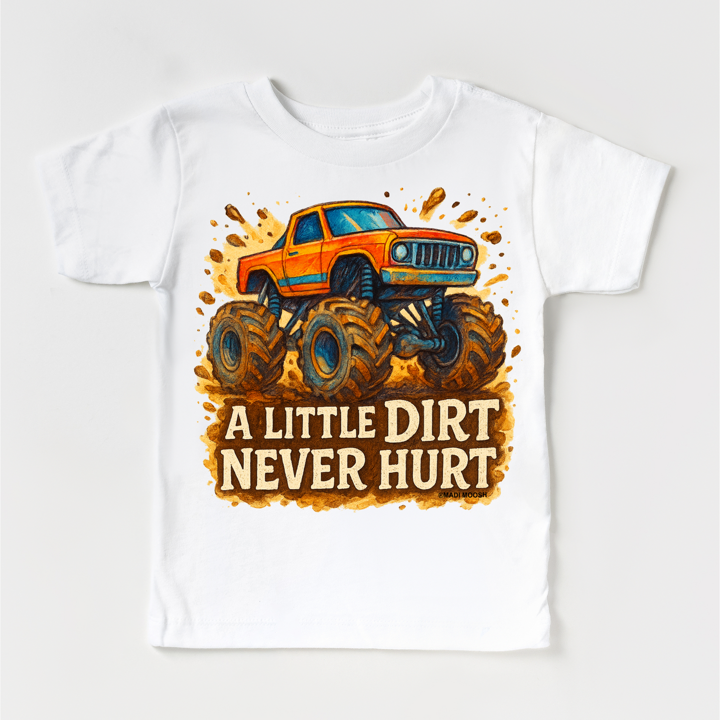 Monster Truck A Little Dirt Never Hurt Shirt - Funny Tee - Convenient store